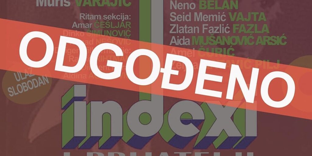 Koncert Indexi i prijatelji odgođen zbog sigurnosne situacije u Skenderiji Koncert Indexi i prijatelji odgođen zbog sigurnosne situacije u Skenderiji